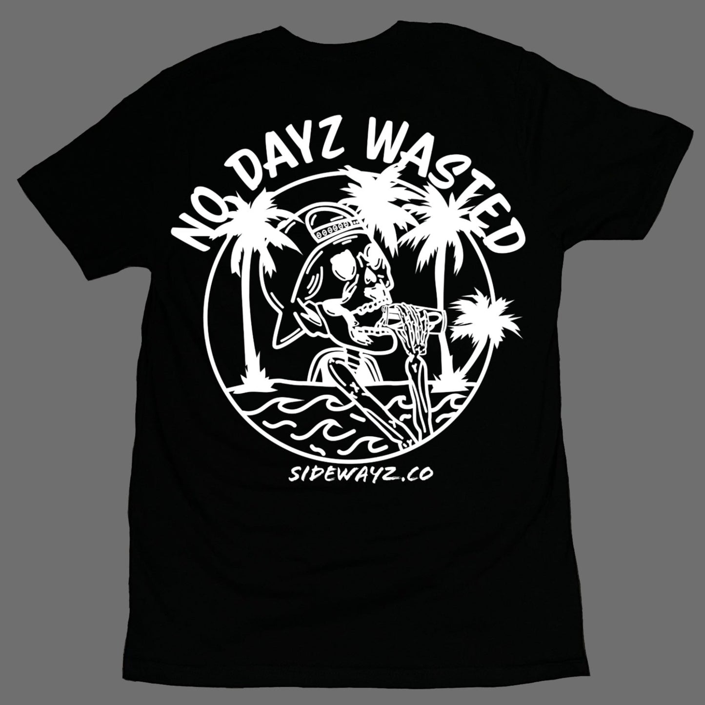 No Dayz Wasted - Shirt